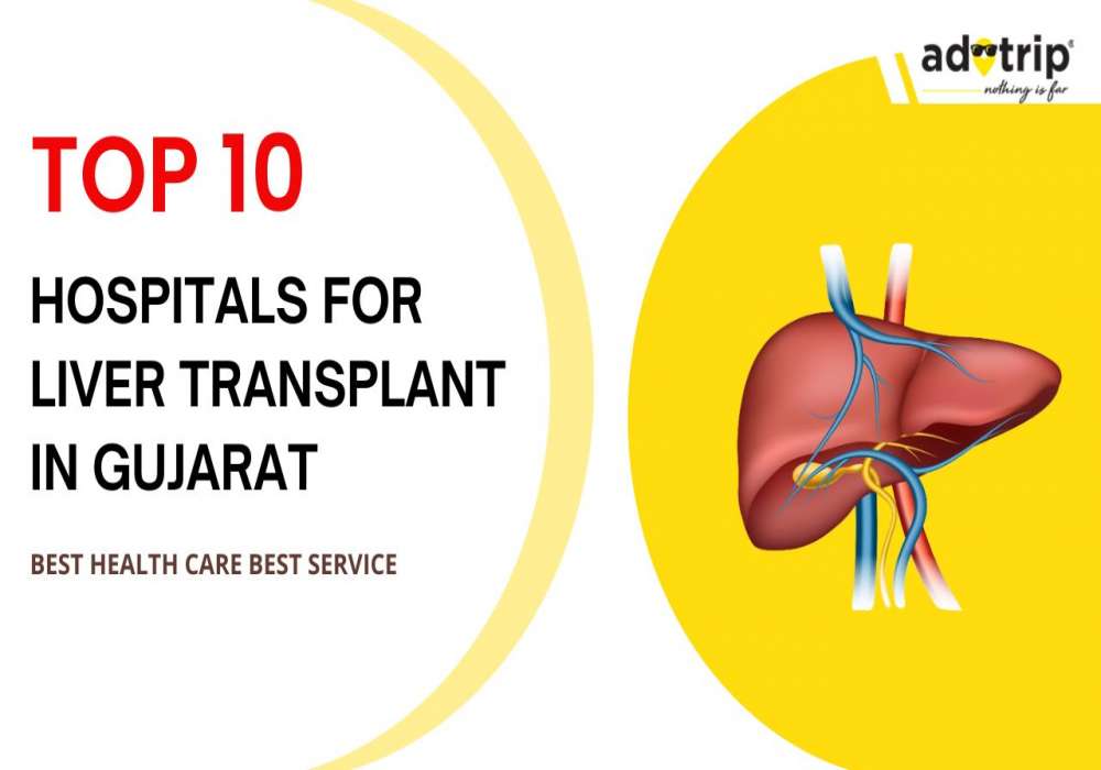 top 10 hospitals for liver transplant in gujarat